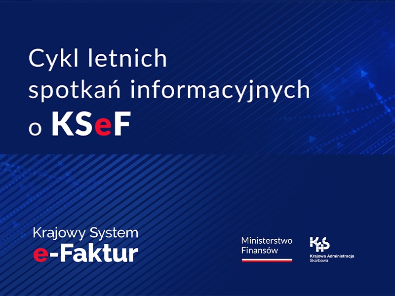 Zdjęcie artykułu Letnie spotkania informacyjne o KSeF